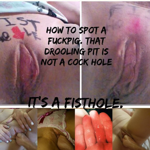 Fuckpigs have fistholes