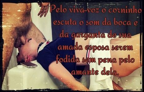 Uma das melhores sensações: ouvir a esposa traindo pelo celular.