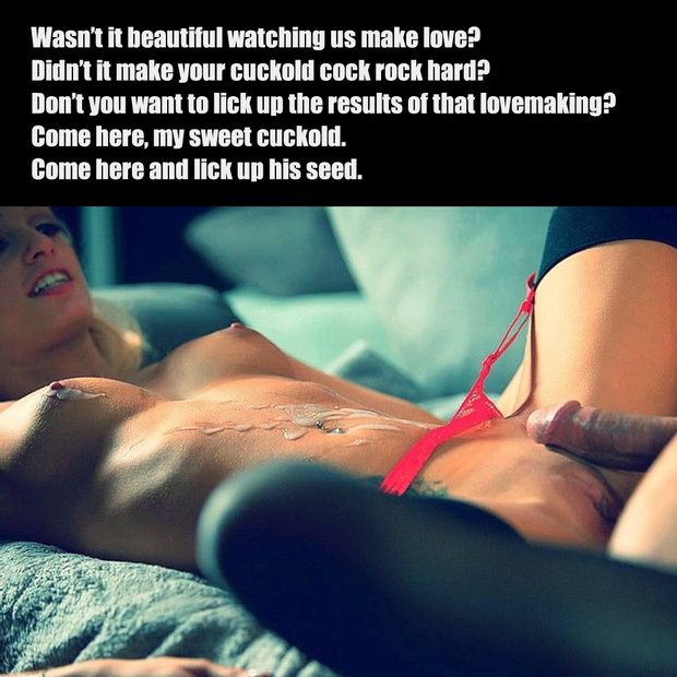 Wasn't it beautiful watching us make love?