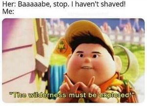 Like I give a fuck if you're hairy bring that ass here