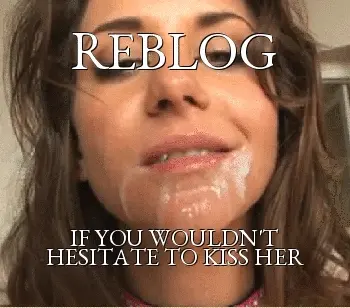 I'd clean her with my tongue after