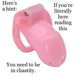 here is a hint to know if you want to be in chastity