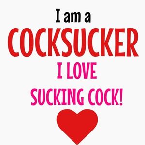 I am a COCKSUCKER
