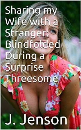 Voir ma femme avec un étranger, les yeux bandés dans une partie à 3
