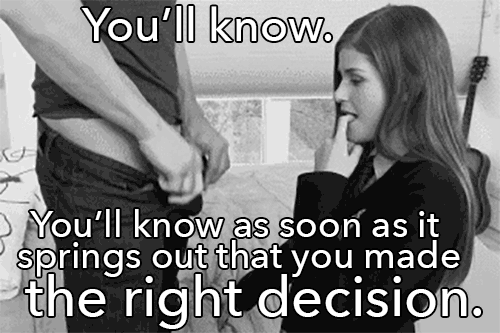 You'll Know You Made The Right Decision Sissy Captions