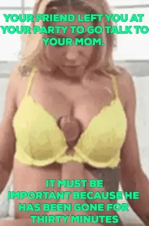 friend's mom caption