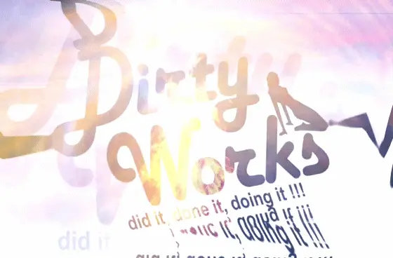 Working Dirty