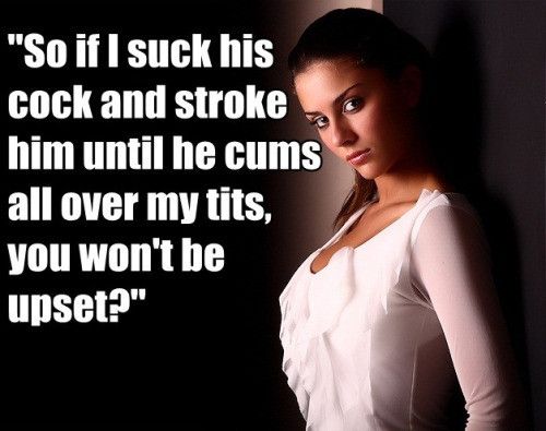 If that happens, you know where his next load will be , don't you baby?