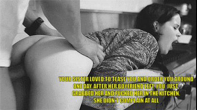 Your sister loved to exploit your meekness
