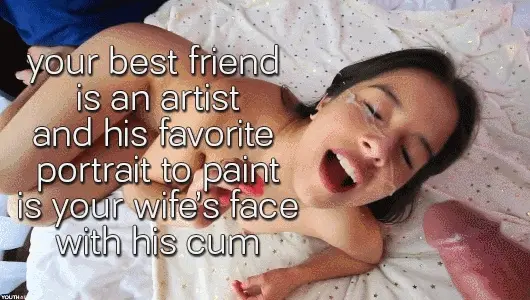 your wife, painted in cum