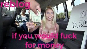 Reblog if you would fuck for money