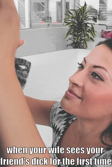 when your wife see your friends dick