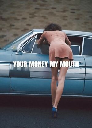 Your money my mouth