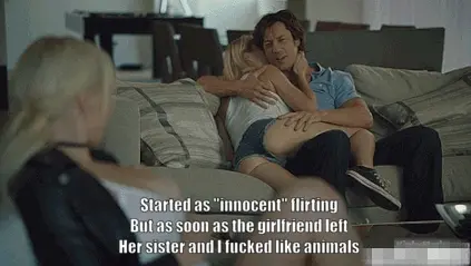 Girlfriend should not leave boyfriend alone with slutty sister