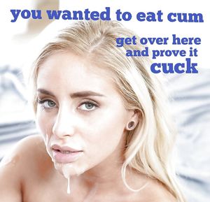 You will eat all of it and then I am going to ram my biggest strapon up your sissy ass!