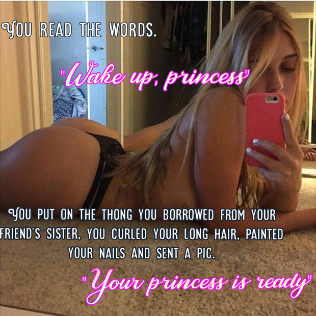 "Wake up, princess"