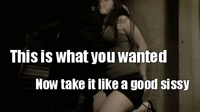 Take It Like A Good Sissy Caption