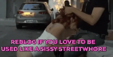 Used like a sissy streetwhore