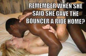 Would you be surprised if your wife fucked a black guy?