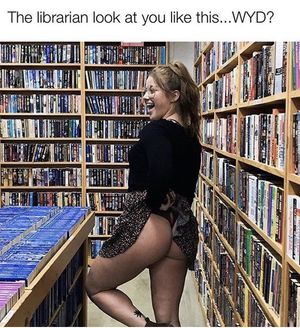 It’s going to be closing time so we can fuck all over the library