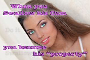 Swallow His Cum You Become His "Property" Sissy Caption