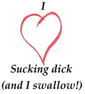 I ♥ Sucking Dick (And I Swallow!)