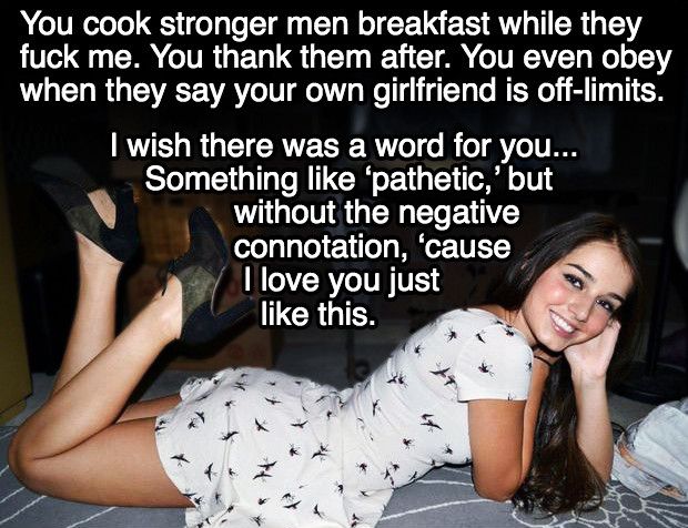It's so cute watching how respectful and obedient you are to the guys who fuck me!