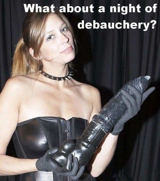 do you want a night of debauchery with her?