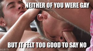 5 mins later he was up your ass.