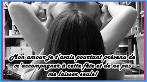 Mon amour, je t'avais pourtant prévenu qu'il fallait venir avec moi à cette soirée et ne pas me laisser seule!