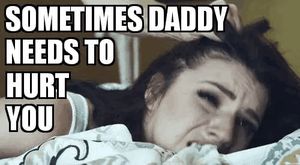 Sometimes Daddy Needs To Hurt You