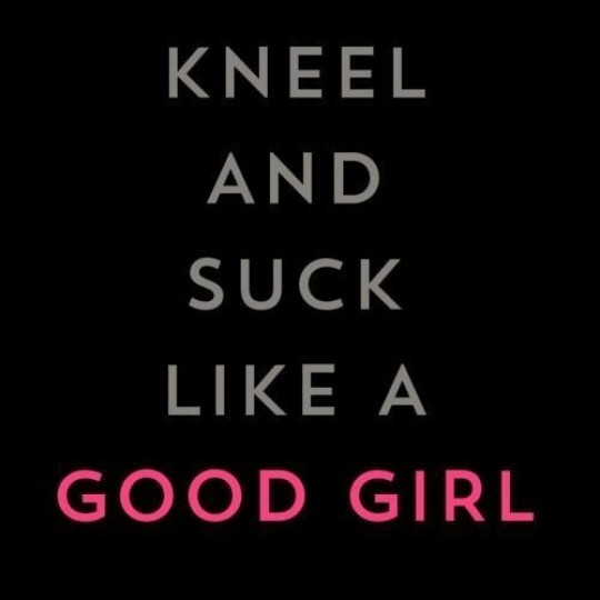 Kneel And Suck