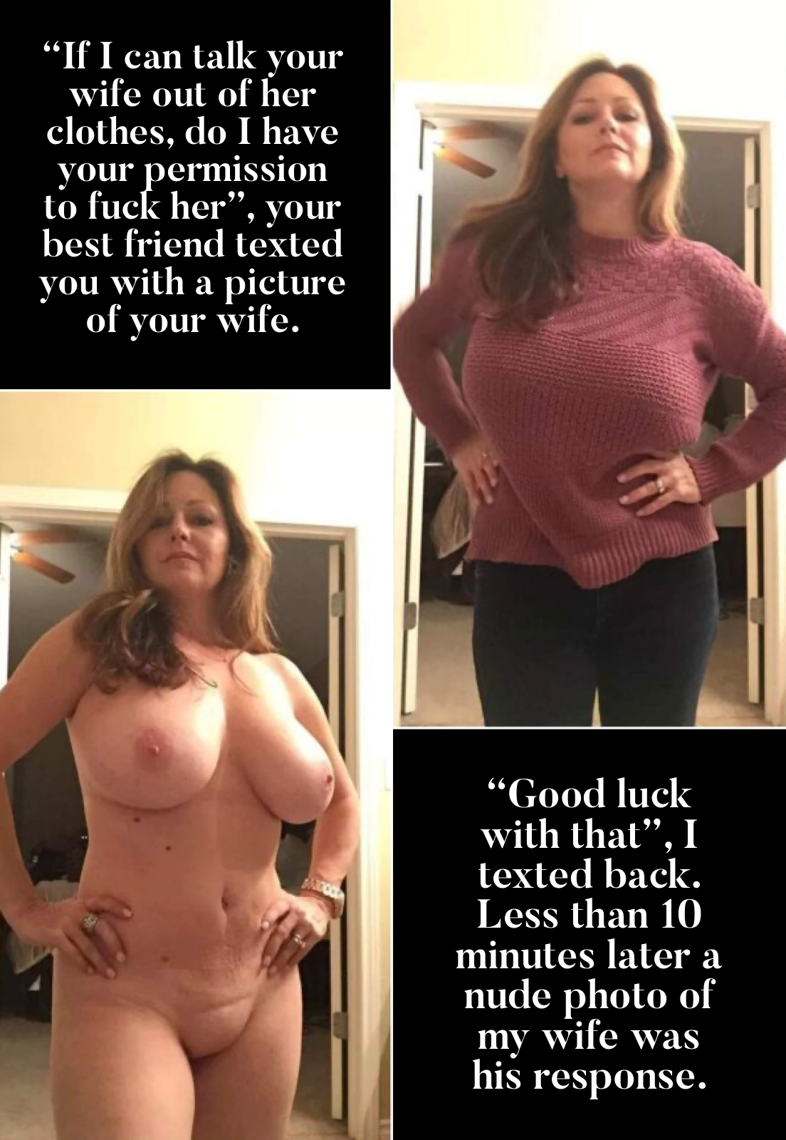 A good friend gets your permission before he fucks your wife..... I’m a bad friend.