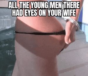 when they see your wife they all get hard