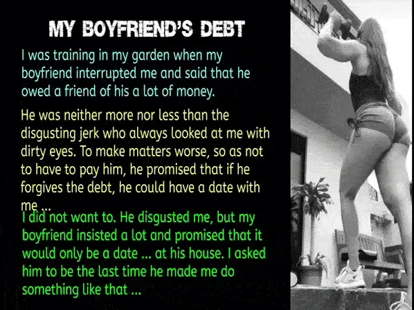 He pleads with his girlfriend that she pay the debt he owes to his friend ... And she pays.
