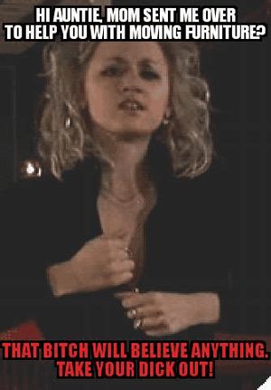 That bitch will believe anything