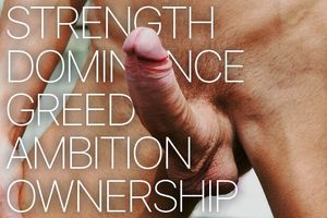 Cock is the ultimate representation of power.