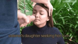 Colonel's daughter seeking hot cum