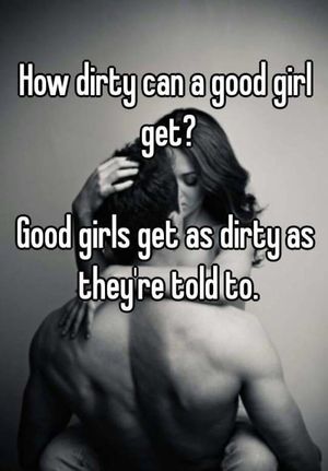 How Dirty Can You Get?