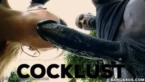 big cocklust
