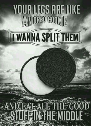 Your Legs Are Like An Oreo Cookie