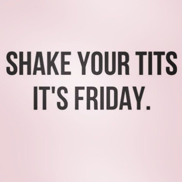 Shake Your Tits It’s Friday