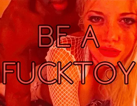 BE A FUCK TOY