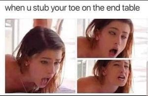 When You Stub Your Toe On The End Table