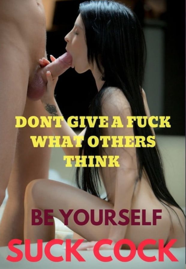 Be Yourself Suck Cock Sissy Caption