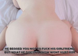 It was cute how asked you not to fuck his girlfriend. But it didn't stop you from impaling his precious princess in every hole.