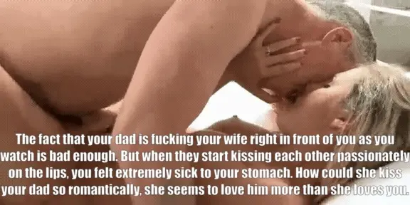 You just found out your wife loves your dad more than you.