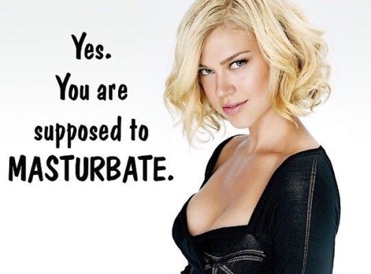 You’re Supposed to Masturbate…