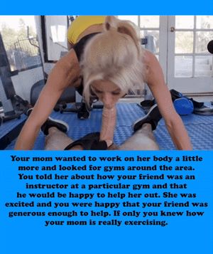 Your mom "working out" the cum from my dick