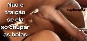 Mas ela chupou muito mais que isso...